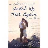 Until We Meet Again by Collins, Renee, 9781492621164