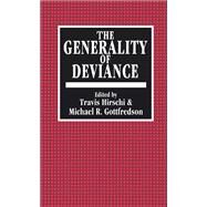 The Generality of Deviance by Hirschi, Travis; Gottfredson, Michael R., 9781560001164