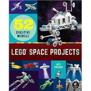 LEGO Space Projects 52 Creative Models by Friesen, Jeff, 9781718501164