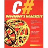 C# Developer's Headstart by Michaelis, Mark; Spokas, Philip, 9780072191165