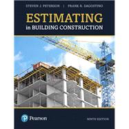 ESTIMATING IN BUILDING CONSTRUCTION by Peterson, Steven J., MBA, PE; Dagostino, Frank R., 9780134701165