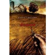Pandemonium A Novel by GREGORY, DARYL, 9780345501165