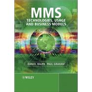 MMS Technologies, Usage and Business Models by Ralph, Daniel; Graham, Paul, 9780470861165