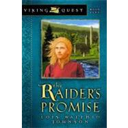 The Raider's Promise by Johnson, Lois Walfrid, 9780802431165