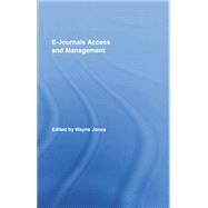 E-Journals Access and Management by Jones; Wayne, 9781138801165