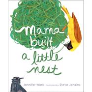 Mama Built a Little Nest by Ward, Jennifer; Jenkins, Steve, 9781442421165