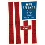 Who Belongs by Stephen M. Feldman, 9781479841165