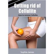 Getting Rid of Cellulite by James, Sophia, 9781505711165