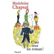 C'est tout un roman by Madeleine Chapsal, 9782213631165