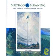 Method And Meaning In Canadian Environmental History With Infotrac by Maceachern, Alan; Turkel, William J., 9780176441166