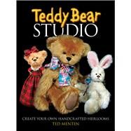 Teddy Bear Studio Create Your Own Handcrafted Heirlooms by Menten, Ted, 9780486481166
