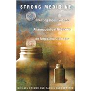 Strong Medicine by Kremer, Michael; Glennerster, Rachel, 9780691171166