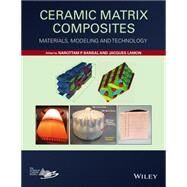 Ceramic Matrix Composites Materials, Modeling and Technology by Bansal, Narottam P.; Lamon, Jacques, 9781118231166