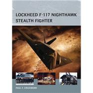 Lockheed F-117 Nighthawk Stealth Fighter by Crickmore, Paul; Tooby, Adam; Morshead, Henry, 9781472801166