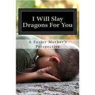I Will Slay Dragons for You by Perry, A. K.; Perry, D. B., 9781506001166