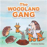 The Woodland Gang by Gelder, Andrew, 9781543491166