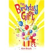 The Birthday Gift by Brack, Kim, 9781984591166