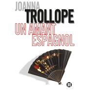 Un amant espagnol by Joanna Trollope, 9782848931166