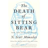 The Death of Sitting Bear by N. Scott Momaday, 9780062961167