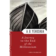 A Journey to the End of the Millennium by Yehoshua, Abraham B., 9780156011167