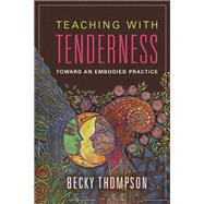 Teaching With Tenderness by Thompson, Becky, 9780252041167