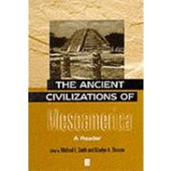 The Ancient Civilizations of Mesoamerica A Reader by Smith, Michael E.; Masson, Marilyn A., 9780631211167
