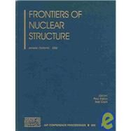 Frontiers of Nuclear Structure: Berkeley, California, 29 July-2 August 2002 by Fallon, Paul; Clark, Rod; Fallon, Paul; Clark, Rod; National Science Foundation (U. S.), 9780735401167