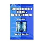Clinical Decision Making in Fluency Disorders by Manning, Walter H., 9780769301167
