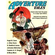 Adventure Tales #1 by Cave, Hugh B.; Jones, Bedford H.; Dunn, Allan J., 9780809511167