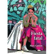 Fiesta fatal - Reader by Mira Canion, 9780991441167