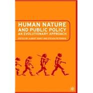 Human Nature and Public Policy An Evolutionary Approach by Somit, Albert; Peterson, Steven A., 9781403961167