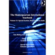 The Shakespearean International Yearbook: Volume 12: Special Section, Shakespeare in India by Chaudhuri; Sukanta, 9781409451167
