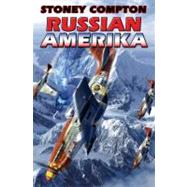 Russian Amerika by Compton, Stoney, 9781416521167
