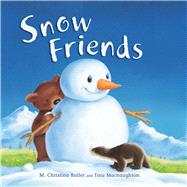 Snow Friends by Butler, M. Christina; Macnaughton, Tina, 9781510711167
