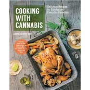 Cooking with Cannabis Delicious Recipes for Edibles and Everyday Favorites by Wolf, Laurie, 9781631591167