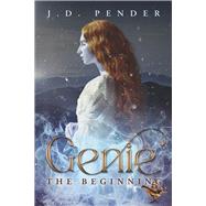 Genie The Beginning by Pender, J.D., 9781667851167