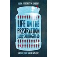 Life on the Preservation by Skillingstead, Jack, 9781781081167