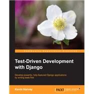 Django Test-driven Development by Harvey, Kevin, 9781785281167