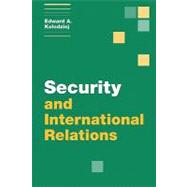 Security and International Relations by Edward A. Kolodziej, 9780521001168