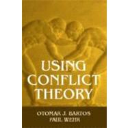 Using Conflict Theory by Otomar J. Bartos , Paul Wehr, 9780521791168