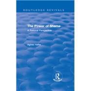 Routledge Revivals: The Power of Shame (1985): A Rational Perspective by Heller; Agnes, 9781138561168