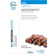 My Revision Notes: AQA GCSE (91) Geography Second Edition by Simon Ross; Rebecca Blackshaw, 9781398321168