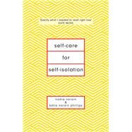 Self-Care for Self-Isolation by Nadia Narain; Katia Narain Phillips, 9781398701168