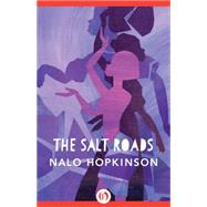 The Salt Roads by Nalo Hopkinson, 9781504001168