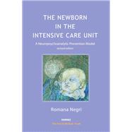 The Newborn in the Intensive Care Unit by Negri, Romana; Meltzer, Donald, 9781782201168
