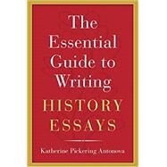 The Essential Guide to Writing History Essays by Antonova, Katherine Pickering, 9780190271169
