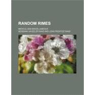 Random Rimes by Rand, Nehemiah Wheeler; Rand, John Prentice, 9780217541169