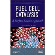 Fuel Cell Catalysis A Surface Science Approach by Koper, Marc; Wieckowski, Andrzej, 9780470131169