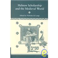 Hebrew Scholarship and the Medieval World by Edited by Nicholas de Lange, 9780521781169