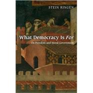 What Democracy Is for by Ringen, Stein, 9780691141169